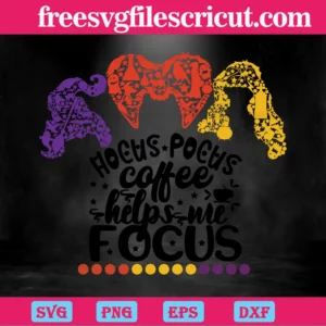 Hocus Pocus Coffee Helps Me Focus, Layered Svg Filesg Invert