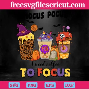 Hocus Pocus I Need Coffee To Hocus Halloween Coffee, Svg Png Dxf Eps Designs Download Invert