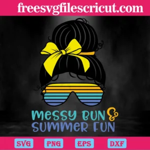Messy Bun And Summer Fun, Svg Png Dxf Eps Cricut Files Invert