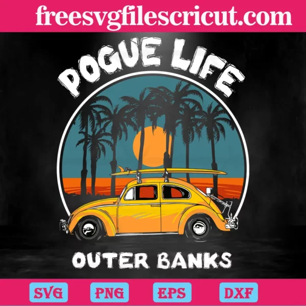 Pogue Life Outer Banks Summer Trip, Svg Png Dxf Eps Cricut