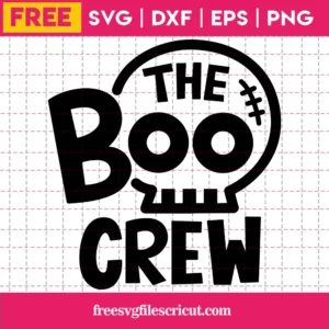 The Boo Crew Happy Halloween, Free Svg Files For Cricut