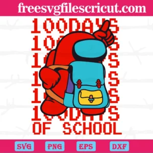 Among Us 100 Days Of School, Svg Files For Crafting And Diy Projects