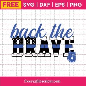 Back The Brave Police, Free Svg Files For Vinyl