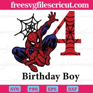 Birthday Boy 4 Years Old Spiderman, Svg Png Dxf Eps Cricut Silhouette