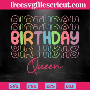 Birthday Queen Stacked Svg, Birthday Shirt Svg, Happy Birthday Svg