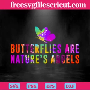 Butterflies Are Nature'S Angels, Svg Files Invert