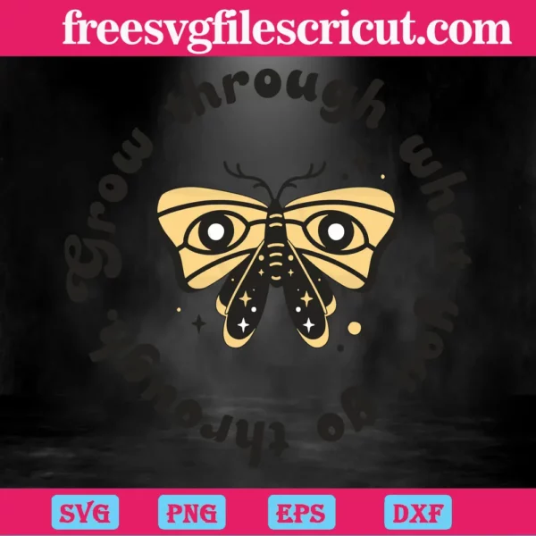 Butterfly Grow Through What You Go Through, Svg Png Dxf Eps Invert