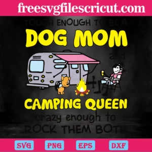 Camping Queen Crazy Enough To Rock Them Both, Svg Png Dxf Eps Cricut Invert