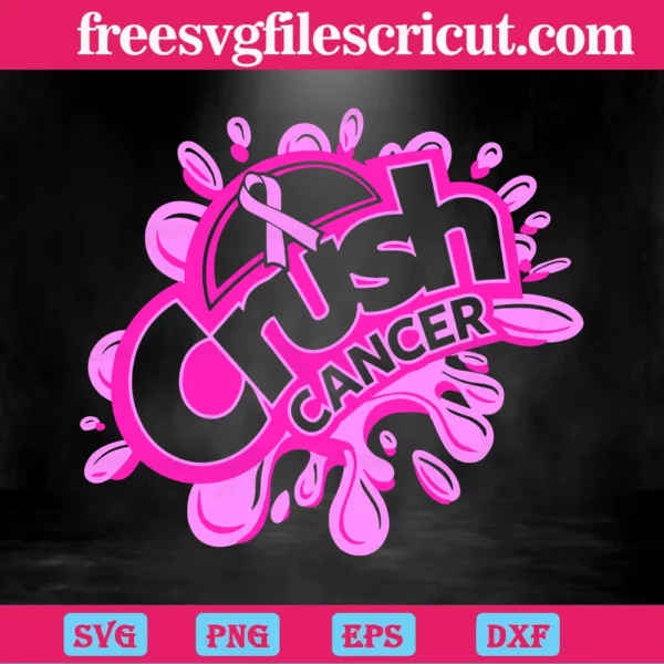 Crush Cancer, Svg Png Dxf Eps Digital Files