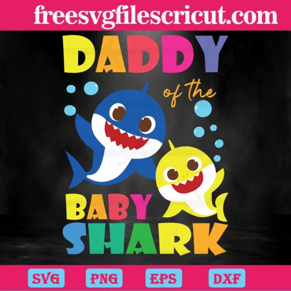 Daddy Of The Baby Shark, Svg Png Dxf Eps Digital Files