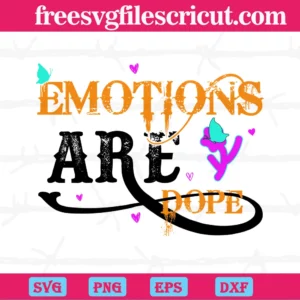 Emotions Are Dope Butterfly, Svg File Formats