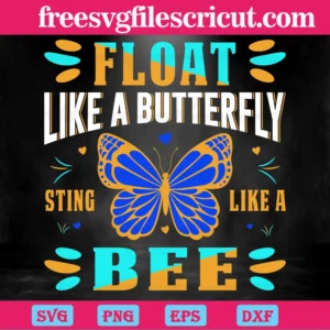 Float Like A Butterfly Sting Like A Bee, Layered Svg Files