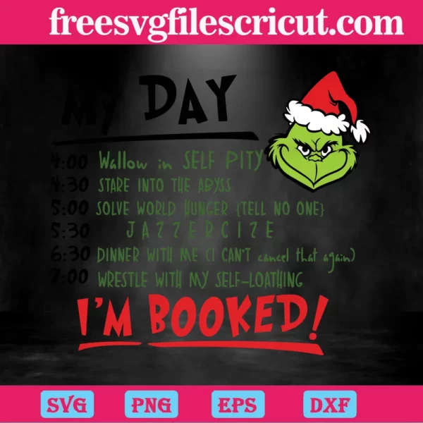 Grinch My Day I'M Booked, Svg Png Dxf Eps Cricut Silhouette Invert