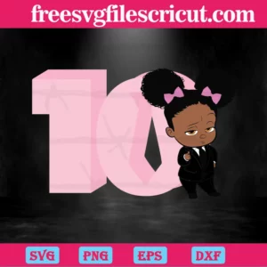 Happy Birthday Boss Baby Girl Ten Years Old, Svg Files For Crafting And Diy Projects