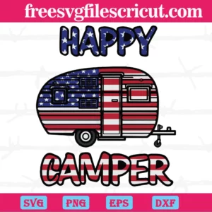 Happy Camper American Flag, Svg Png Dxf Eps Cricut