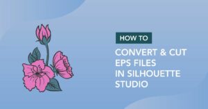 how to convert and cut eps files in silhouette studio