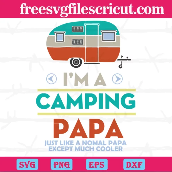 Im A Camping Papa, Svg Png Dxf Eps Cricut