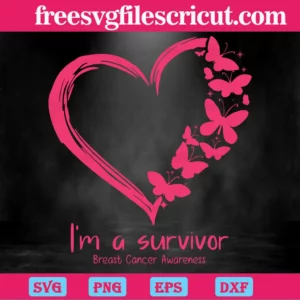 I'M A Survivor Breast Cancer, Svg Png Dxf Eps Cricut Files Invert