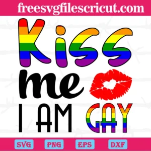 Kiss Me I Am Gay, Svg File Formats
