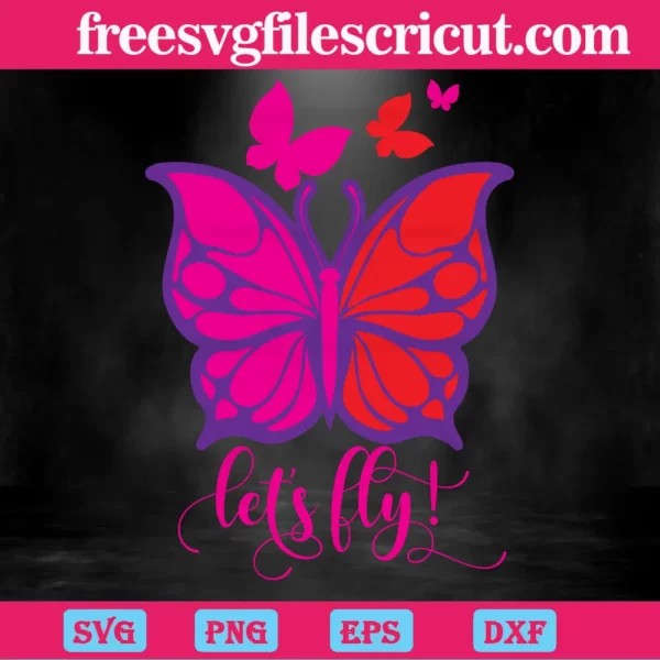 Let'S Fly Butterfly Stencil, Svg Png Dxf Eps Cricut Invert