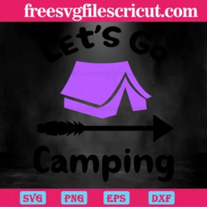 Let'S Go Camping Big Purple Tent Simple, Svg Png Dxf Eps Cricut Silhouette Invert