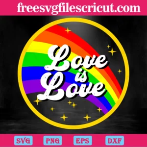 Love Is Love Rainbow Lgbt Gay Pride, Svg Png Dxf Eps Cricut Invert