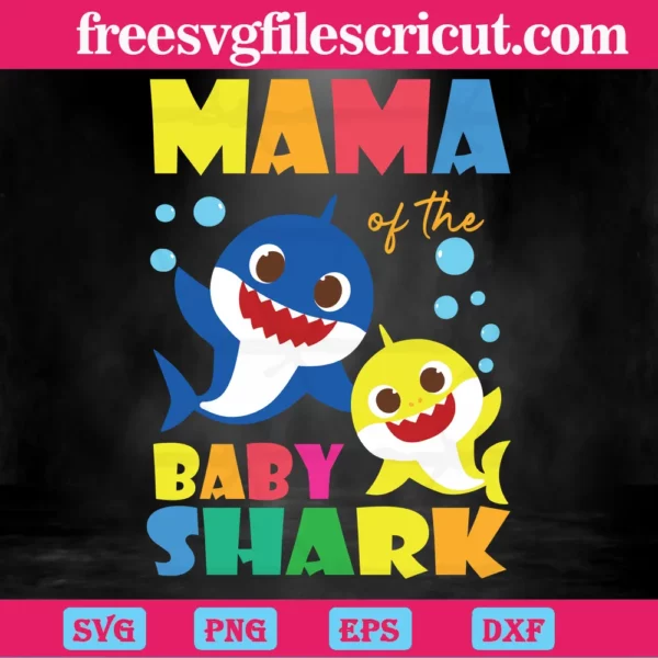 Mama Of The Baby Shark, Svg Png Dxf Eps Cricut Files