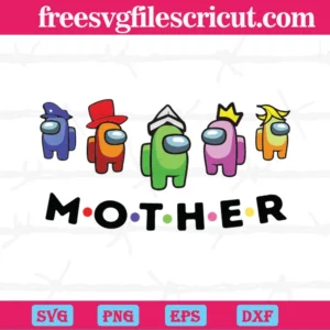 Mother Among Us, Svg Files For Crafting And Diy Projects