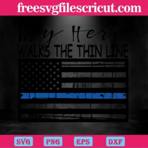 My Hero Walks The Thin Line Police, Layered Svg Files Invert