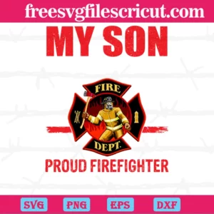 My Son Has Your Back Proud Firefighter Family, Svg Png Dxf Eps Digital Download