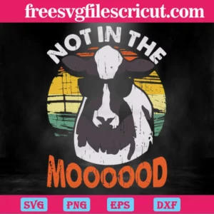 Not In The Mood Cow, High-Quality Svg Files