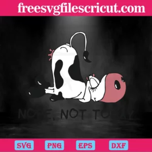Not Today Lazy Cow, Svg Png Dxf Eps Digital Files Invert