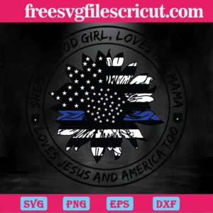 Police She'S A Good Girl Love Her Mama Loves Jesus And America Too, Laser Cut Svg Files Invert
