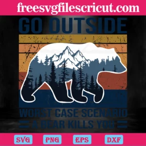 Retro Camping Bear Go Outside Worst Case Scenario A Bear Kills You, Digital Files Invert