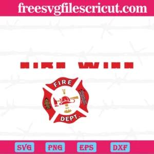 Rockin That Fire Wife Life Firefighter, Svg Png Dxf Eps Digital Files Invert