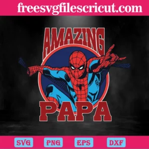 Spiderman Amazing Papa Fathers Day, The Best Digital Svg Designs For Cricut Invert