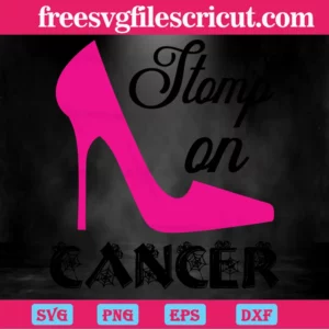 Stomp On Cancer Pink High Heels, Svg Png Dxf Eps Designs Download Invert