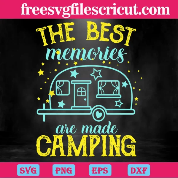 The Best Memories Are Made Camping, Svg Designs