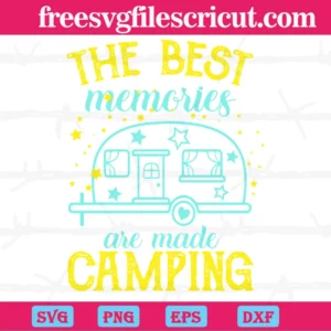 The Best Memories Are Made Camping, Svg Designs Invert