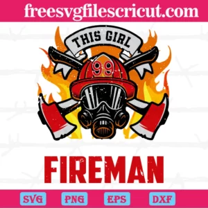 This Girl Loves Her Fireman, Svg Png Dxf Eps Digital Files