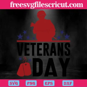 Veterans Day Soldier Rifle, Svg Png Dxf Eps Cricut Silhouette Invert