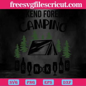 Weekend Forecast Camping Drinking, Svg File Formats Invert
