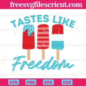 4Th Of July Tastes Like Freedom, Svg Png Dxf Eps Cricut Files Invert