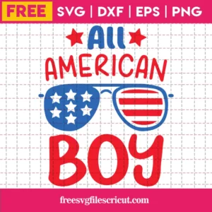 All American Boy 4Th Of July, Free Svg Files For Cricut