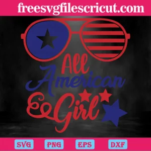 All American Girl 4Th Of July, Svg Png Dxf Eps Cricut Silhouette Invert
