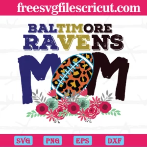 Baltimore Ravens Mom Nfl Team, Svg Png Dxf Eps Digital Files
