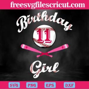 Baseball 11Th Birthday Girl, Svg Png Dxf Eps Digital Files