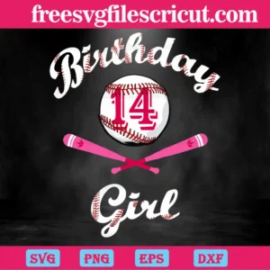 Baseball 14Th Birthday Girl, Svg Png Dxf Eps Cricut Silhouette