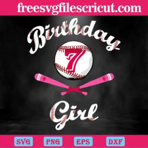 Baseball 7Th Birthday Girl, Cutting File Svg