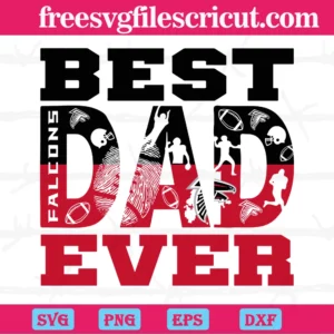 Best Dad Ever Atlanta Falcons, Svg Png Dxf Eps Digital Download